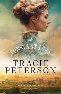 Cover Image for A Constant Love -- Tracie Peterson, Paperback