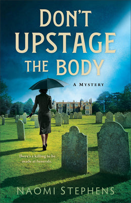Cover Image for Don't Upstage the Body -- Naomi Stephens, Paperback