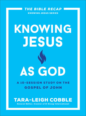 Cover Image for Knowing Jesus as God: A 10-Session Study on the Gospel of John -- Tara-Leigh Cobble, Paperback