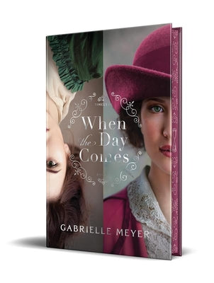 Cover Image for When the Day Comes -- Gabrielle Meyer, Hardcover