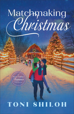Cover Image for Matchmaking Christmas: A Sweet Holiday Romance Novella -- Toni Shiloh, Paperback