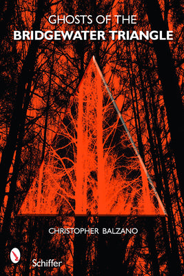 Cover Image for Ghosts of the Bridgewater Triangle -- Christopher Balzano, Paperback