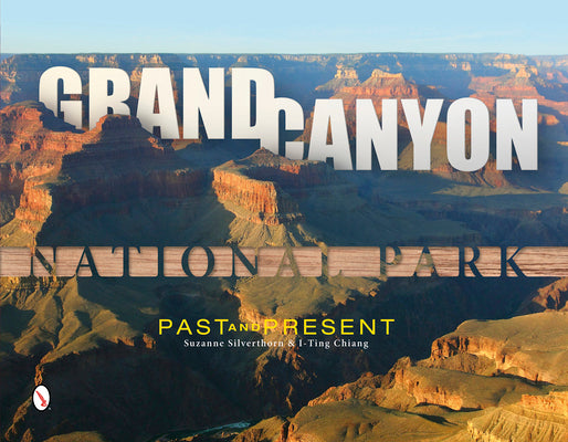 Cover Image for Grand Canyon National Park: Past and Present -- Suzanne Silverthorn, Hardcover