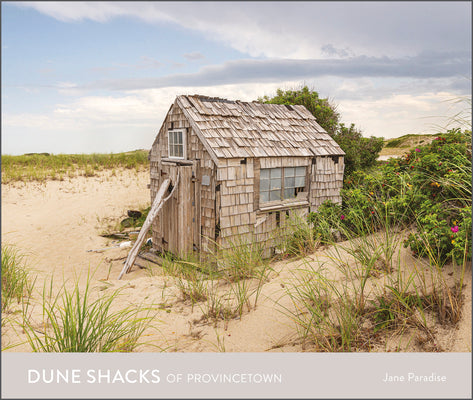 Cover Image for Dune Shacks of Provincetown -- Jane Paradise, Hardcover