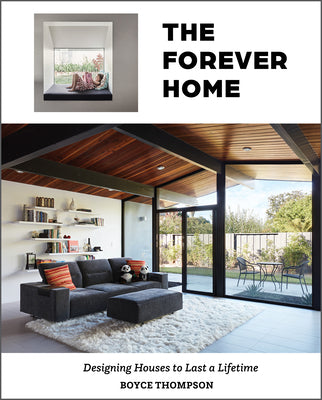 Cover Image for The Forever Home: Designing Houses to Last a Lifetime -- Boyce Thompson, Hardcover