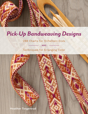 Cover Image for Pick-Up Bandweaving Designs: 288 Charts for 13 Pattern Ends and Techniques for Arranging Color -- Heather Torgenrud, Hardcover