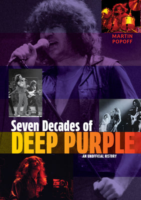 Cover Image for Seven Decades of Deep Purple: An Unofficial History -- Martin Popoff, Hardcover