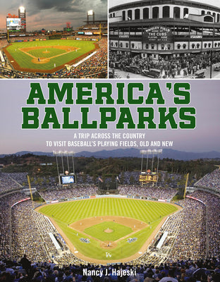 Cover Image for America's Ballparks: A Trip Across the Country to Visit Baseball's Playing Fields, Old and New -- Nancy J. Hajeski, Hardcover