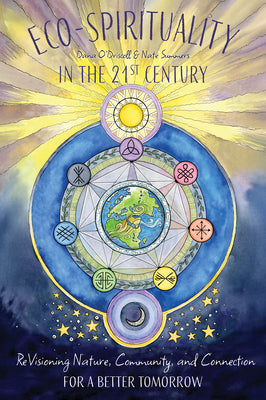 Cover Image for Eco-Spirituality in the 21st Century: Revisioning Nature, Community, and Connection for a Better Tomorrow -- Dana O'Driscoll, Paperback