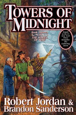 Cover Image for Towers of Midnight: Book Thirteen of the Wheel of Time -- Robert Jordan, Hardcover