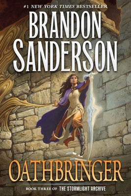 Cover Image for Oathbringer: Book Three of the Stormlight Archive -- Brandon Sanderson, Hardcover