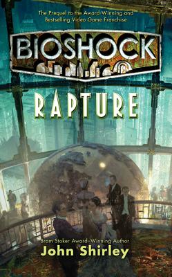 Cover Image for Bioshock: Rapture -- John Shirley, Mass Market Paperback