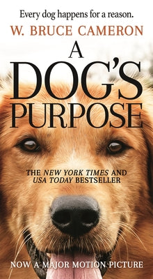 Cover Image for A Dog's Purpose: A Novel for Humans -- W. Bruce Cameron, Mass Market Paperback