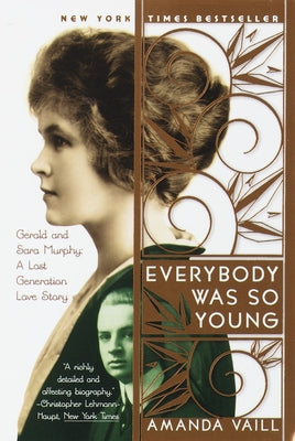 Cover Image for Everybody Was So Young: Gerald and Sara Murphy, a Lost Generation Love Story -- Amanda Vaill, Paperback