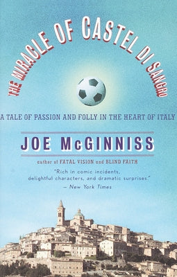 Cover Image for The Miracle of Castel di Sangro: A Tale of Passion and Folly in the Heart of Italy -- Joe McGinniss, Paperback