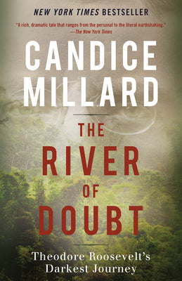 Cover Image for The River of Doubt: Theodore Roosevelt's Darkest Journey -- Candice Millard, Paperback