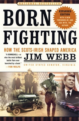 Cover Image for Born Fighting: How the Scots-Irish Shaped America -- James Webb, Paperback