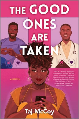 Cover Image for The Good Ones Are Taken: A Romance Novel -- Taj McCoy, Paperback