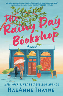 Cover Image for The Rainy Day Bookshop: A Contemporary Small-Town Story of Family, Community and Books -- Raeanne Thayne, Hardcover