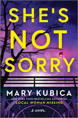 Cover Image for She's Not Sorry: A Psychological Thriller -- Mary Kubica, Hardcover