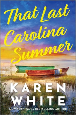 Cover Image for That Last Carolina Summer: A Gripping Southern Tale of Sisterhood, Secrets, and the Haunting Power of the Past -- Karen White, Hardcover