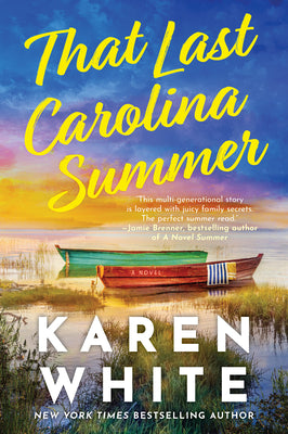 Cover Image for That Last Carolina Summer: A Gripping Southern Tale of Sisterhood, Secrets, and the Haunting Power of the Past -- Karen White, Paperback