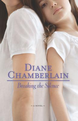 Cover Image for Breaking the Silence Original -- Diane Chamberlain, Paperback