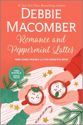 Cover Image for Romance and Peppermint Lattes: A Heartwarming Holiday Romance Filled with Love and Second Chances -- Debbie Macomber, Paperback