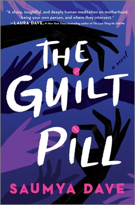 Cover Image for The Guilt Pill -- Saumya Dave, Hardcover