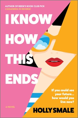 Cover Image for I Know How This Ends -- Holly Smale, Hardcover