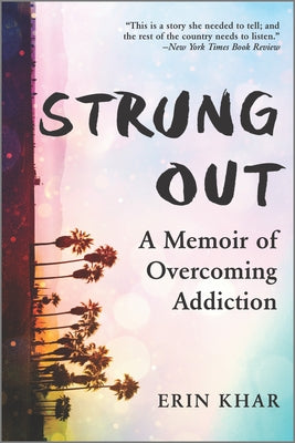 Cover Image for Strung Out: A Memoir of Overcoming Addiction -- Erin Khar, Paperback
