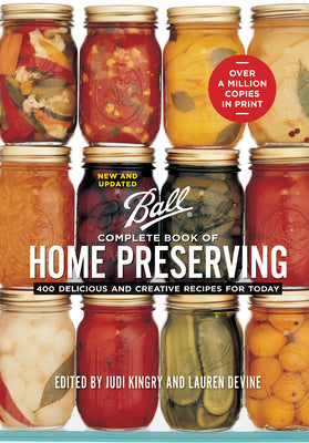 Cover Image for Ball Complete Book of Home Preserving: 400 Delicious and Creative Recipes for Today -- Judi Kingry, Hardcover