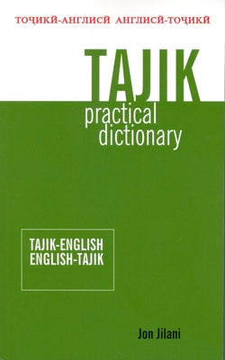 Cover Image for Tajik Practical Dictionary: Tajik-English/English-Tajik -- Jon Jilani, Paperback