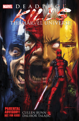 Deadpool Kills the Marvel Universe -- Cullen Bunn, Paperback