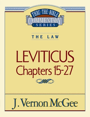Cover Image for Thru the Bible Vol. 07: The Law (Leviticus 15-27): 7 -- J. Vernon McGee, Paperback