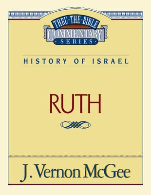 Cover Image for Thru the Bible Vol. 11: History of Israel (Ruth): 11 -- J. Vernon McGee, Paperback
