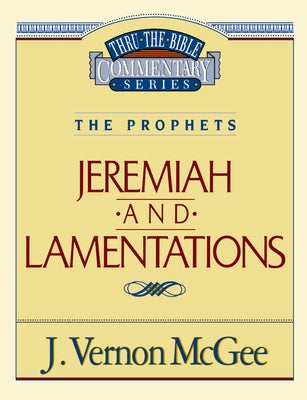 Cover Image for Thru the Bible Vol. 24: The Prophets (Jeremiah/Lamentations): 24 -- J. Vernon McGee, Paperback