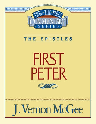 Cover Image for Thru the Bible Vol. 54: The Epistles (1 Peter): 54 -- J. Vernon McGee, Paperback