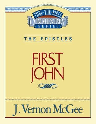 Cover Image for Thru the Bible Vol. 56: The Epistles (1 John): 56 -- J. Vernon McGee, Paperback