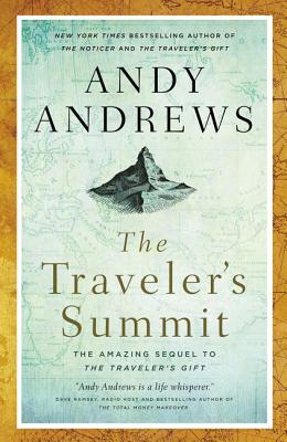 Cover Image for The Traveler's Summit: The Remarkable Sequel to the Traveler's Gift -- Andy Andrews, Paperback