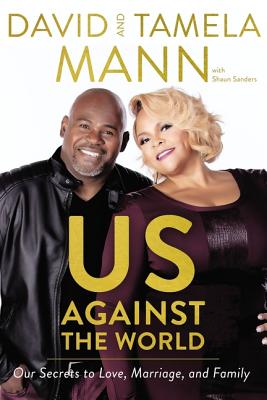 Cover Image for Us Against the World: Our Secrets to Love, Marriage, and Family -- David Mann, Paperback