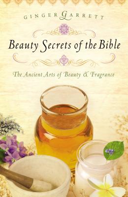 Cover Image for Beauty Secrets of the Bible -- Ginger Garrett, Paperback