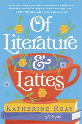 Cover Image for Of Literature and Lattes -- Katherine Reay, Paperback