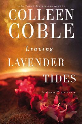 Cover Image for Leaving Lavender Tides: A Lavender Tides Novella -- Colleen Coble, Paperback