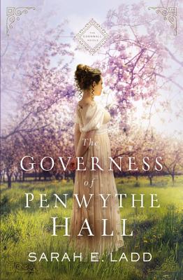 Cover Image for The Governess of Penwythe Hall: Atmospheric, Sweet Regency Romance -- Sarah E. Ladd, Paperback