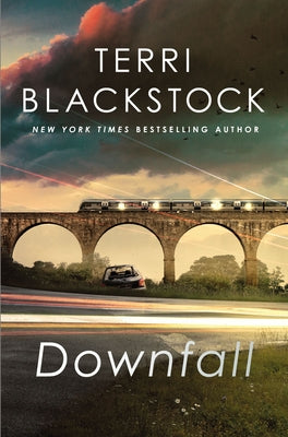 Cover Image for Downfall: A Tense, Emotionally Charged Thriller -- Terri Blackstock, Paperback