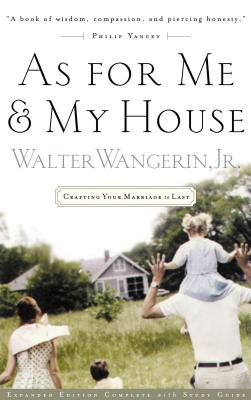Cover Image for As for Me and My House: Crafting Your Marriage to Last -- Walter Wangerin Jr, Paperback