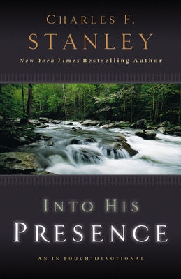 Cover Image for Into His Presence: An in Touch Devotional -- Charles F. Stanley, Paperback