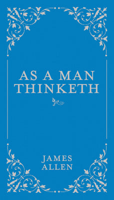 Cover Image for As a Man Thinketh -- James Allen, Hardcover