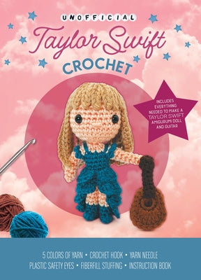 Cover Image for Unofficial Taylor Swift Book and Crochet Kit: Includes Everything Needed to Make a Taylor Swift Amigurumi Doll and Guitar - 5 Colors of Yarn, Crochet -- Kati Gálusz, Other